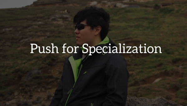 Push-for-Specialization